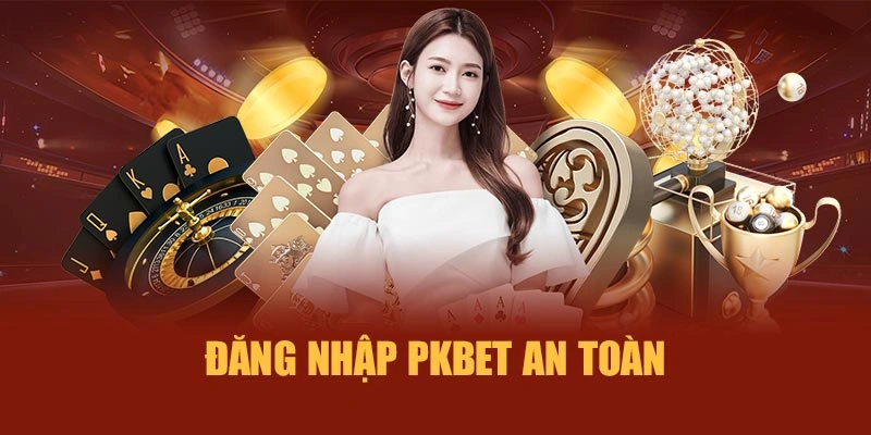 Đăng nhập PKBET an toàn