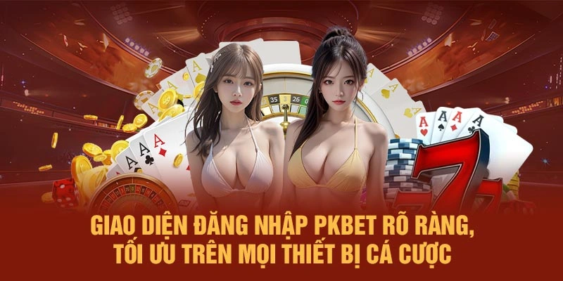 Giao diện đăng nhập PKBET rõ ràng, tối ưu trên mọi thiết bị cá cược