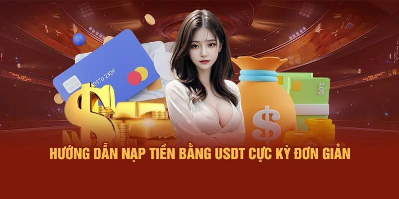 Hướng dẫn nạp tiền bằng USDT cực kỳ đơn giản