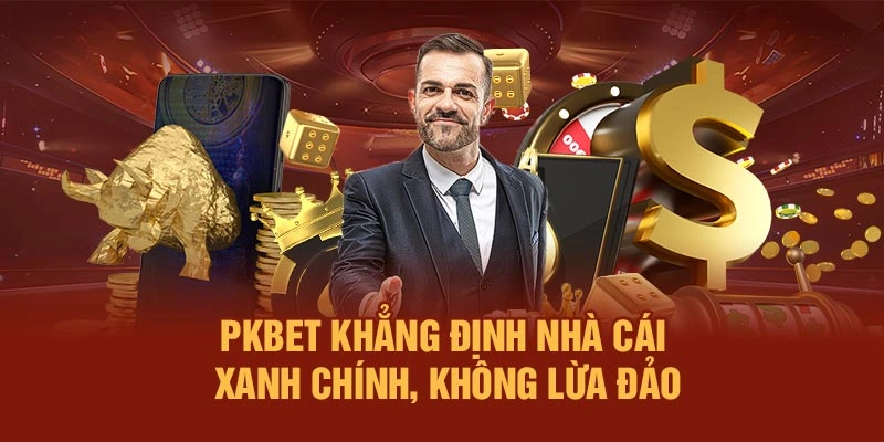 PKBET Khẳng Định Nhà Cái Xanh Chính, Không Lừa Đảo