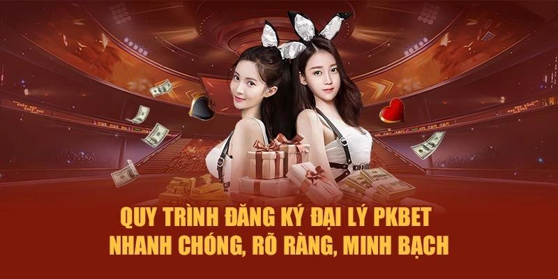 Quy trình đăng ký đại lý PKBET nhanh chóng, rõ ràng, minh bạch